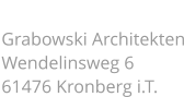ADRESSE Grabowski Architekten Wendelinsweg 6 61476 Kronberg i.T.